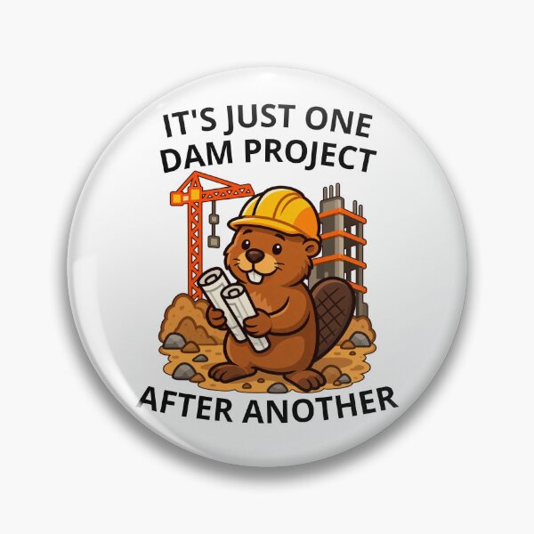 Item preview, It's Just One Dam Project After Another Funny Beaver Construction Engineer designed and sold by GibasVisuals.