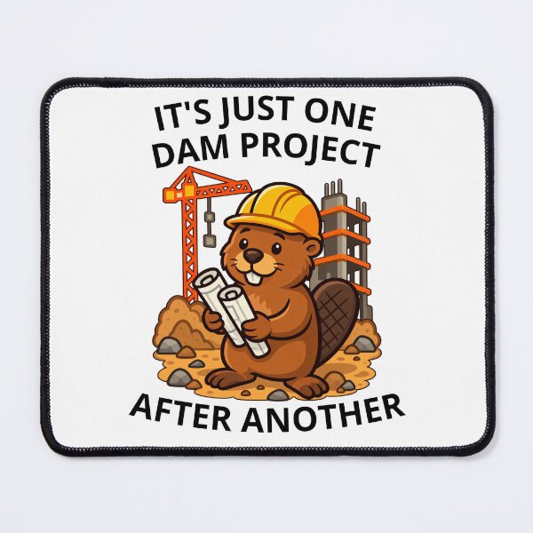 Item preview, It's Just One Dam Project After Another Funny Beaver Construction Engineer designed and sold by GibasVisuals.
