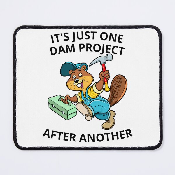 Item preview, It's Just One Dam Project After Another Funny Beaver Construction Worker designed and sold by GibasVisuals.