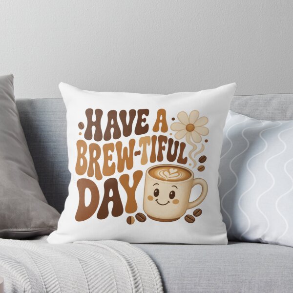 Item preview, Have A Brew-Tiful Day Coffee Lover Morning Brew Positive Greeting designed and sold by HumansStuck12.