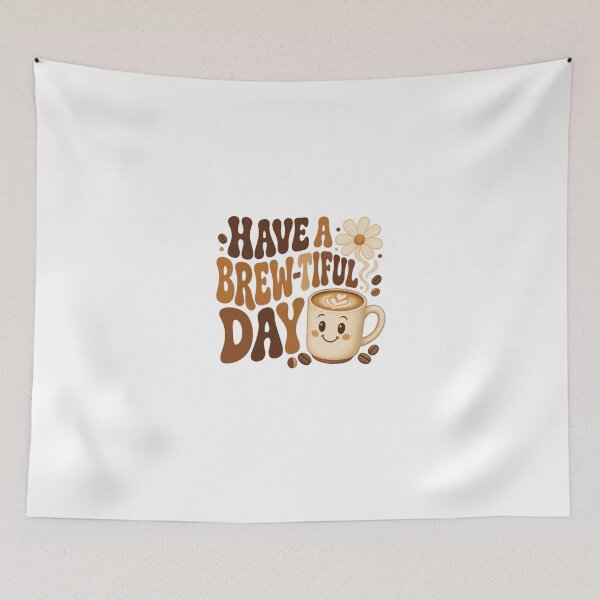 Item preview, Have A Brew-Tiful Day Coffee Lover Morning Brew Positive Greeting designed and sold by HumansStuck12.