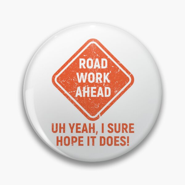 Item preview, Road Work Ahead designed and sold by Inappropriate Giggles.