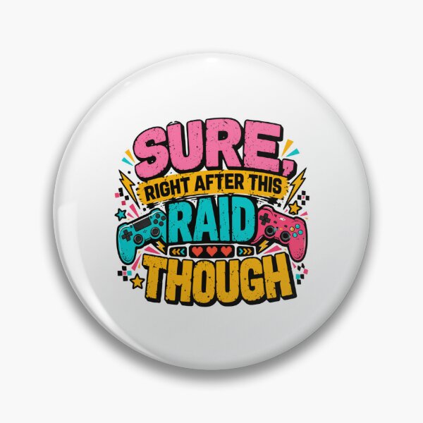 Item preview, Sure, Right After This Raid Though Gamer Video Game Player designed and sold by HumansStuck12.