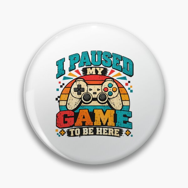Item preview, I Paused My Game To Be Here Gamer Video Game Player Enthusiast designed and sold by HumansStuck12.