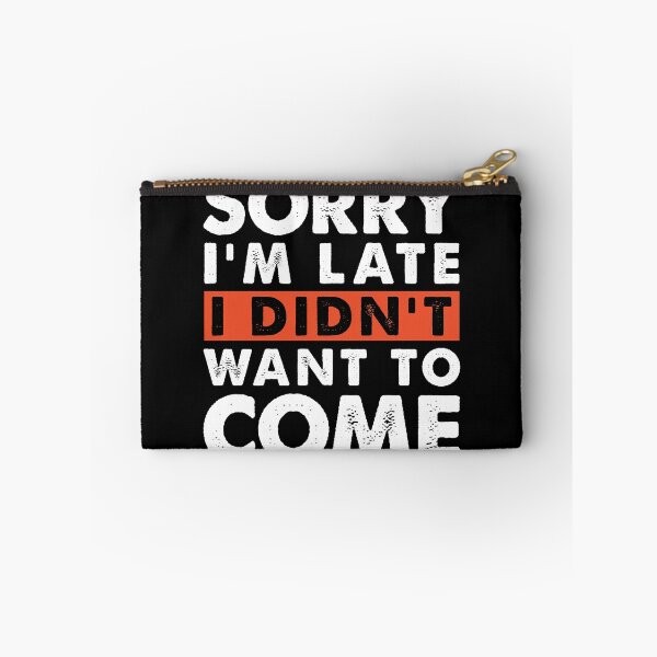Item preview, Sorry I'm Late designed and sold by Inappropriate Giggles.