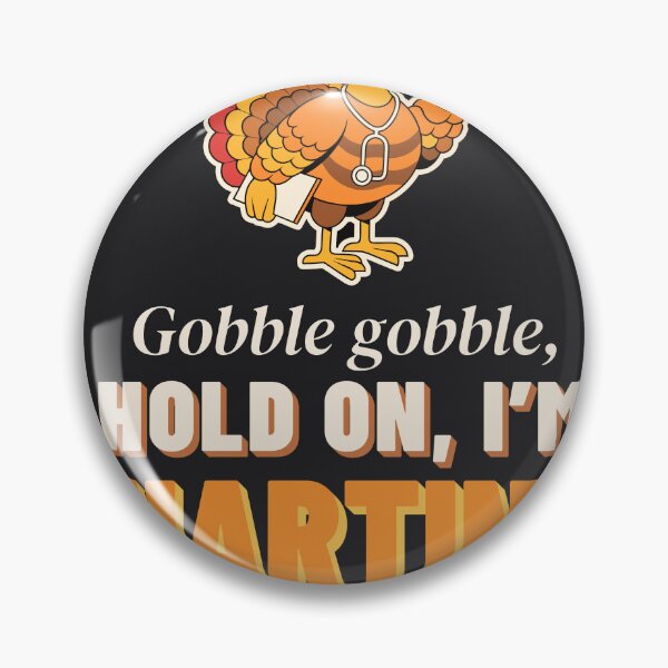 Item preview, Hold On I'm Charting Funny Nurse Thanksgiving Turkey designed and sold by SickDesign.