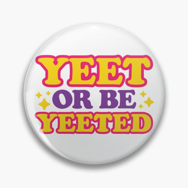 Item preview, Yeet Or Be Yeeted designed and sold by Inappropriate Giggles.