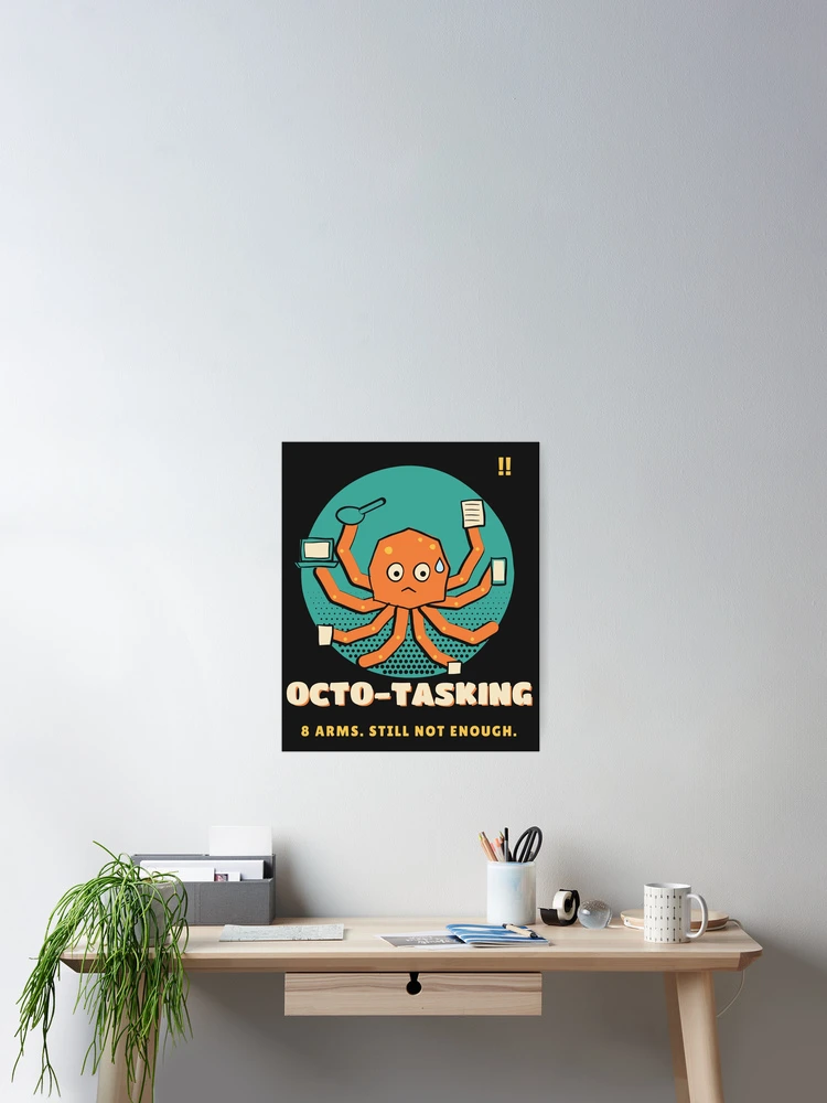 Thumbnail 2 von 3, Poster, Octo-tasking Busy Octopus Multitasker designt und verkauft von somebasic.