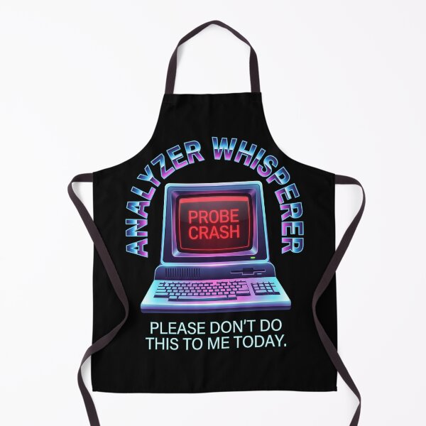 Item preview, Analyzer Whisperer – Probe Crash Please Don't Do This To Me Today Funny Lab Tech Automation Humor Art designed and sold by Luminari Creations.