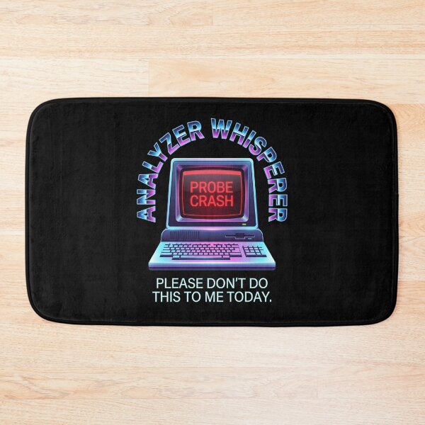 Item preview, Analyzer Whisperer – Probe Crash Please Don't Do This To Me Today Funny Lab Tech Automation Humor Art designed and sold by Luminari Creations.
