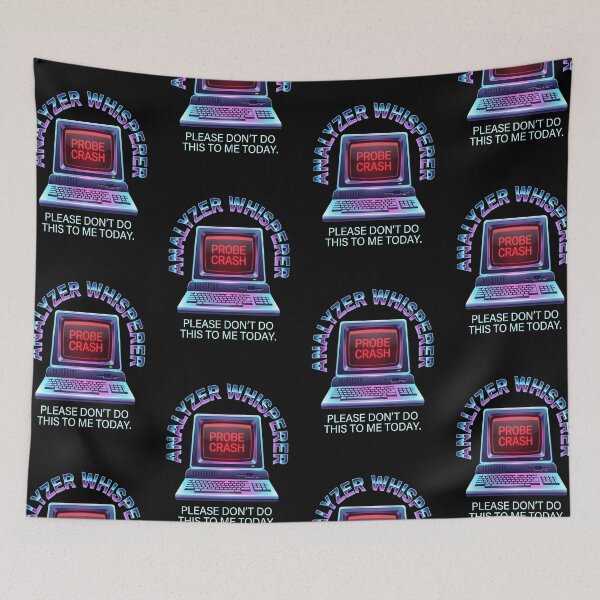 Item preview, Analyzer Whisperer – Probe Crash Please Don't Do This To Me Today Funny Lab Tech Automation Humor Art designed and sold by Luminari Creations.