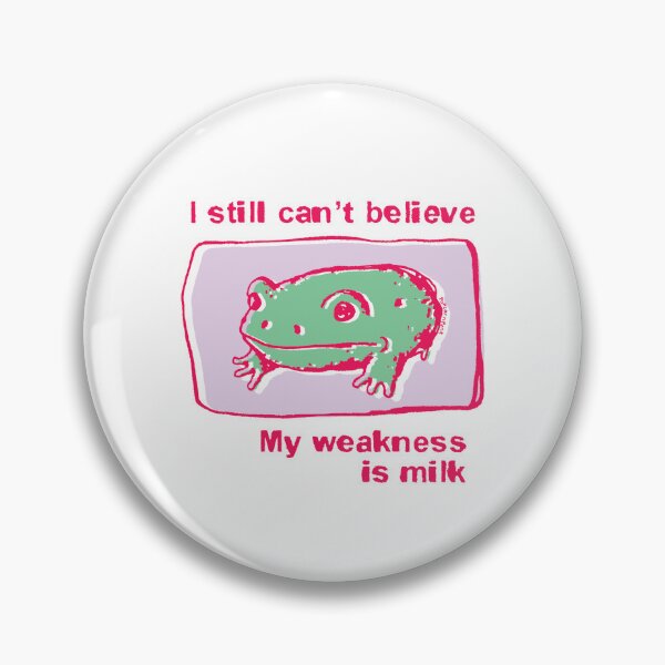 Item preview, I can't believe my weakness is milk frog designed and sold by PopcornpunkART.