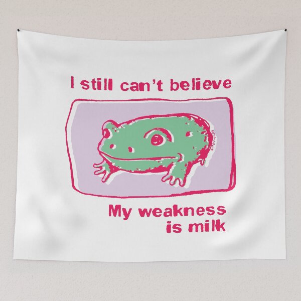 Item preview, I can't believe my weakness is milk frog designed and sold by PopcornpunkART.