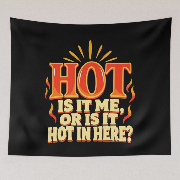 Item preview, Hot Is It Me Funny Heat Humor Design designed and sold by stmpdwrld.