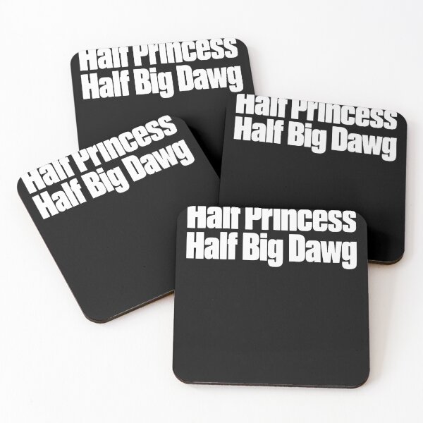 Item preview, Half Princess Half Big Dawg Funny Sarcastic Girl Quote designed and sold by T9AXER.