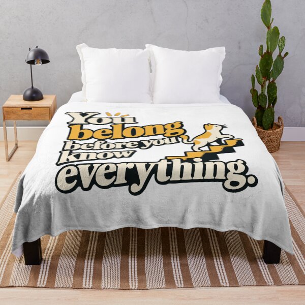 Item preview, You Belong Before You Know Everything designed and sold by ThreadQuirk.