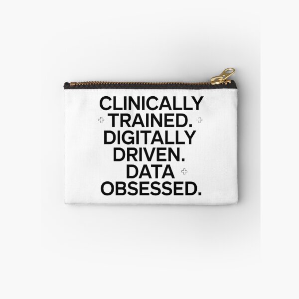 Item preview, Clinically Trained Digitally Driven Data Obsessed – Clinical Informatics Nurse designed and sold by CuteDesignables.