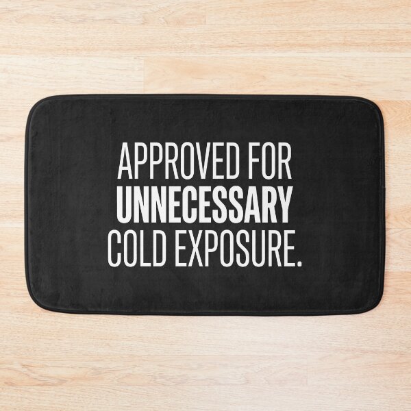 Item preview, Approved For Unnecessary Cold Exposure designed and sold by SplashTastic.