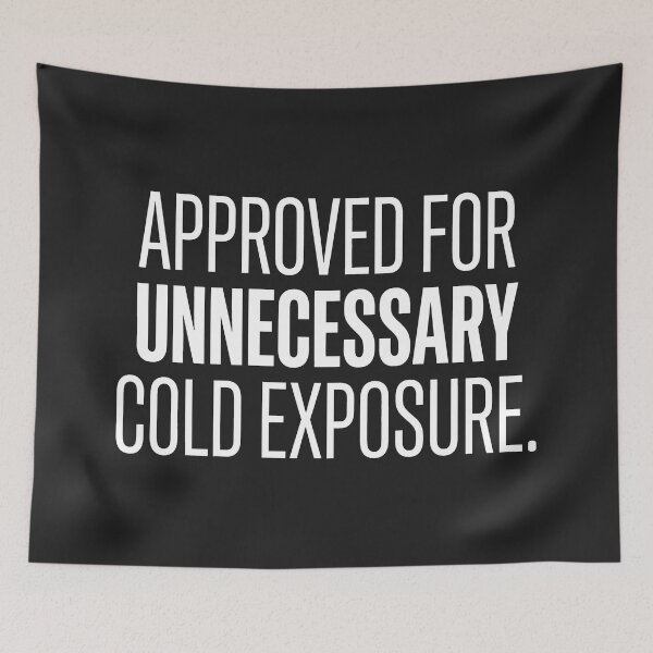 Item preview, Approved For Unnecessary Cold Exposure designed and sold by SplashTastic.
