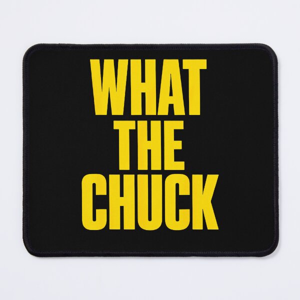 Item preview, What The Chuck Funny Humor Pun designed and sold by Chromatic-Cubes.