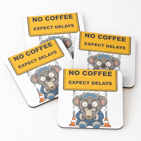 Item preview, No Coffee Expect Delays Crazy Koala Funny Road Sign designed and sold by RDMOption.