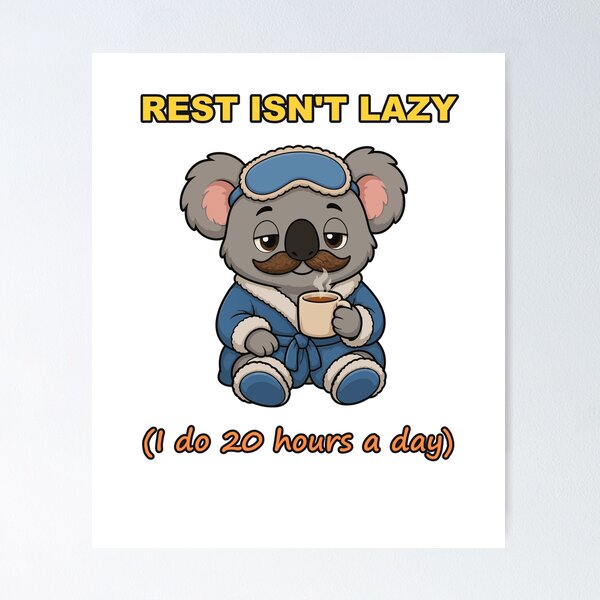 Item preview, Rest Isn't Lazy Sleepy Koala Mustache Mental Health designed and sold by RDMOption.