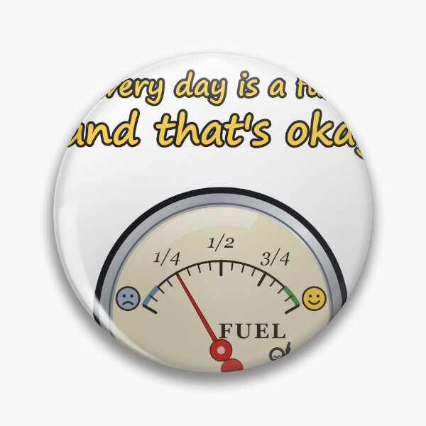 Item preview, Not Every Day Is A Full Tank And That's Okay Mental Health Gauge designed and sold by RDMOption.