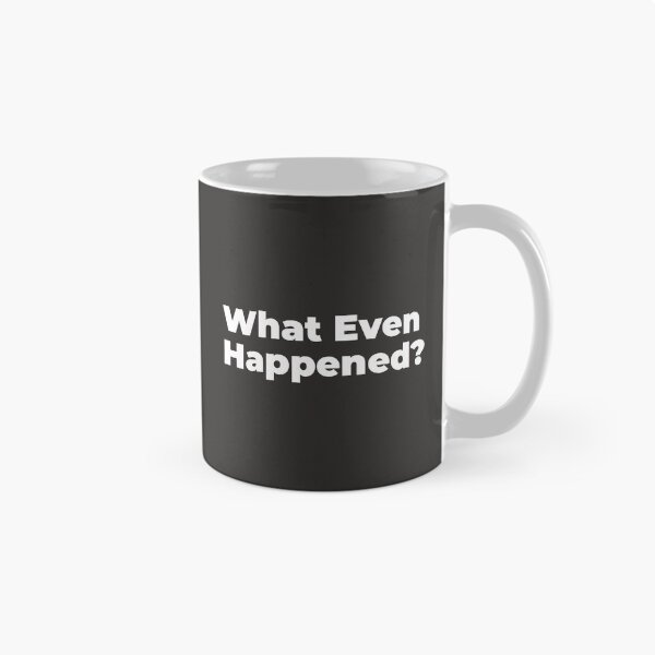 Item preview, What Even Happened? - Funny Minimalist Typography Quote designed and sold by diahsariw.