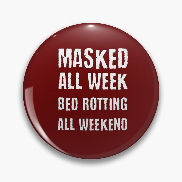 Item preview, Masked All Week, Bed Rotting All Weekend – Autistic Humor designed and sold by Notty DOT.