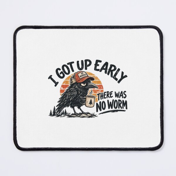 Item preview, I Got Up Early There Was No Worm designed and sold by ThelmaTavira.