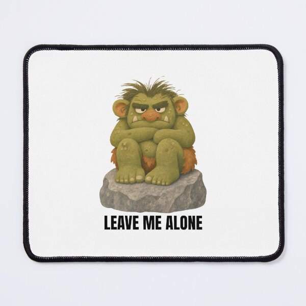 Item preview, Leave Me Alone - Grumpy Troll Design designed and sold by walbayzon.