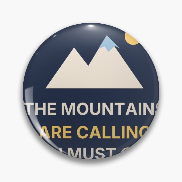 Item preview, The Mountains Are Calling and I Must Go Hiking Badge designed and sold by Lazarescu.