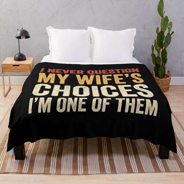 Item preview, I Never Question My Wife’s Choices Funny Husband Quote designed and sold by dudelinart.