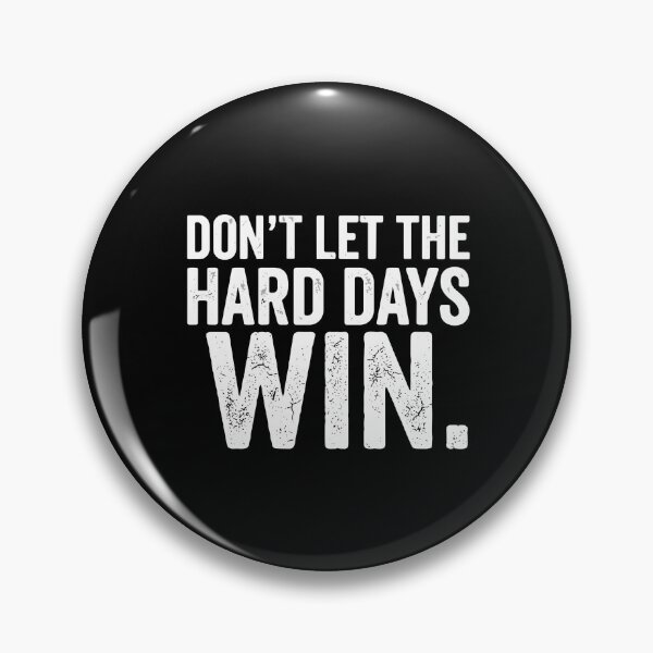 Item preview, Don't Let The Hard Days Win Motivational Mindset Inspiration Quote Resilience designed and sold by PopStars1993.
