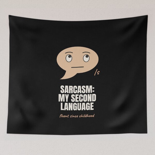 Item preview, Sarcasm My Second Language Funny Quote designed and sold by The Cozy Design Studio.