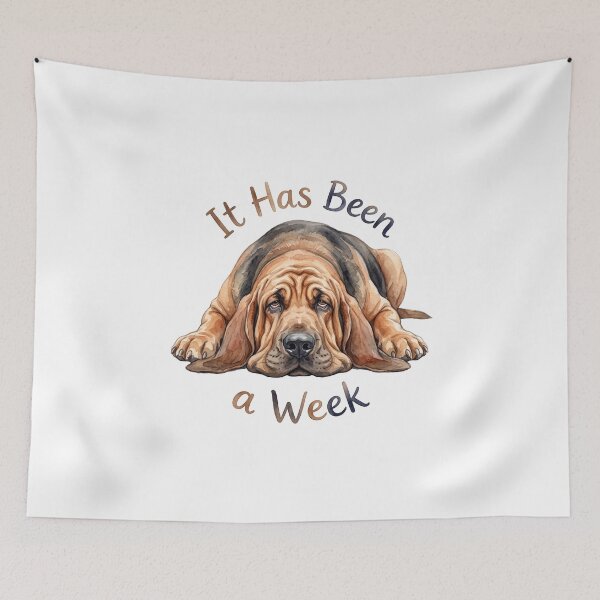 Item preview, Funny Bloodhound It Has Been a Week designed and sold by Digitalphoto4u.