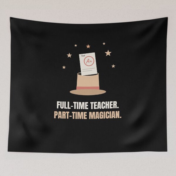 Item preview, Full Time Teacher Part Time Magician Funny Gift designed and sold by The Cozy Design Studio.