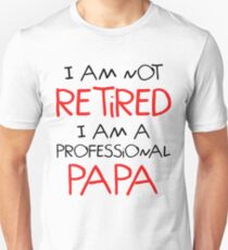Camiseta ajustada No estoy jubilado Soy un Papa profesional Gran idea de regalo Regalo divertido de jubilación