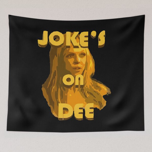 Item preview, The Jokes On Dee Sweet Dee Reynolds  designed and sold by EwanMercer.