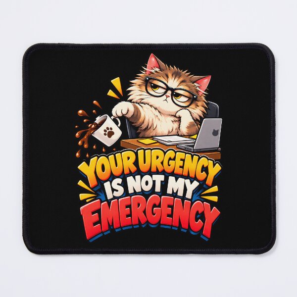 Item preview, Your Urgency Is Not My Emergency Funny Office Cat Art designed and sold by Win Hardy.