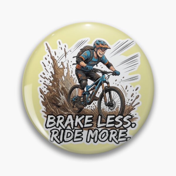 Item preview, Brake Less Ride More - Mountain Biking & MTB Mud Offroad Design designed and sold by carestazafeli.