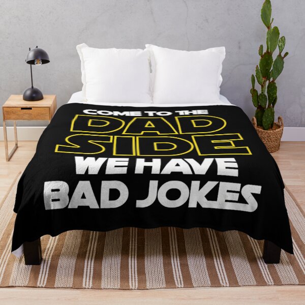 Item preview, Come To The Dad Side We Have Bad Jokes designed and sold by AldricFenner.