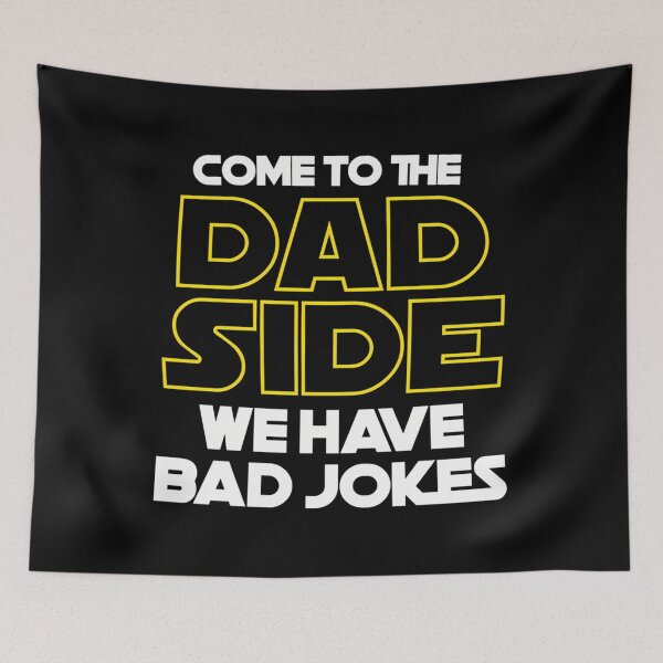 Item preview, Come To The Dad Side We Have Bad Jokes  designed and sold by AldricFenner.