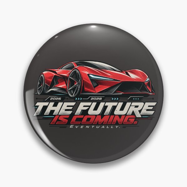 Item preview, The Future Is Coming Eventually – Futuristic Super Car Meme designed and sold by 1DreamerShop.