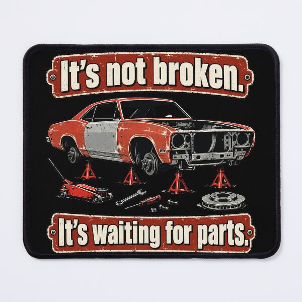 Item preview, It’s Not Broken, It’s Waiting for Parts Funny Project Car designed and sold by DesignsDominus.