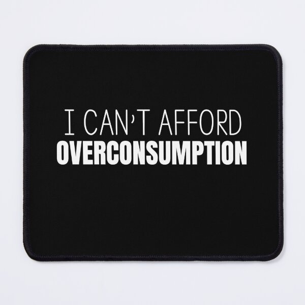 Item preview, I Can't Afford Overconsumption Funny Budget Humor Sticker designed and sold by KaBaRen.