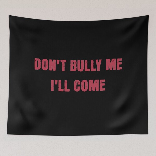 Item preview, Don't Bully Me I'll Come designed and sold by RR-Arts.