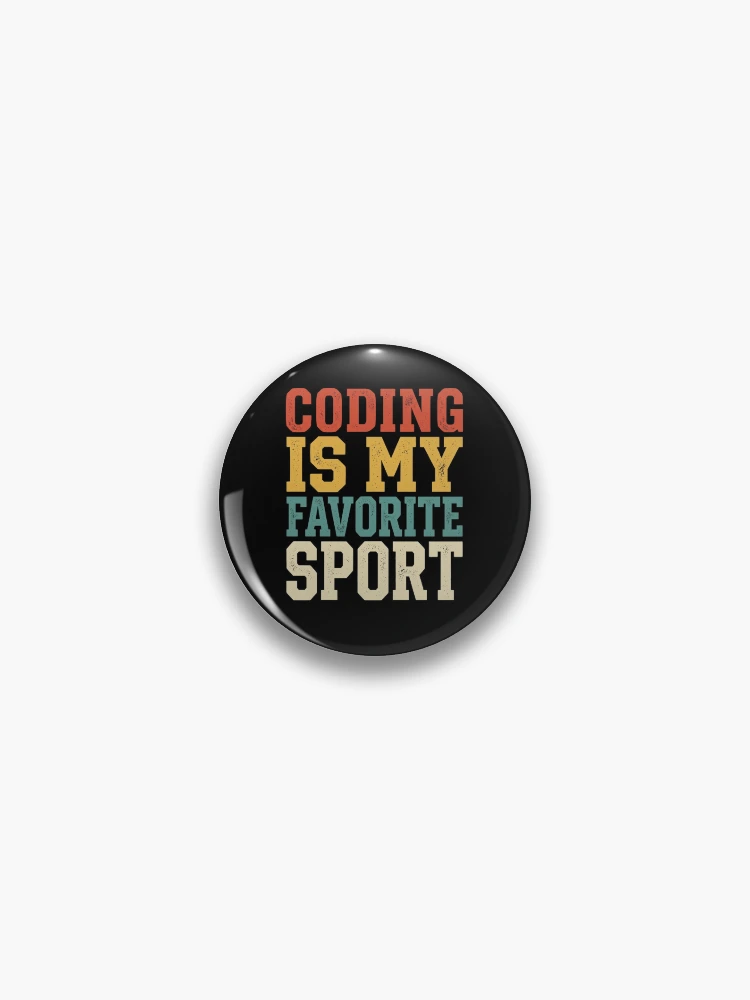 Thumbnail 1 of 3, Pin, Coding Is My Favorite Sport Programmer Humor Software Developer Coder Computer Science Coding Geek Tech Nerd designed and sold by designstoriesMK.