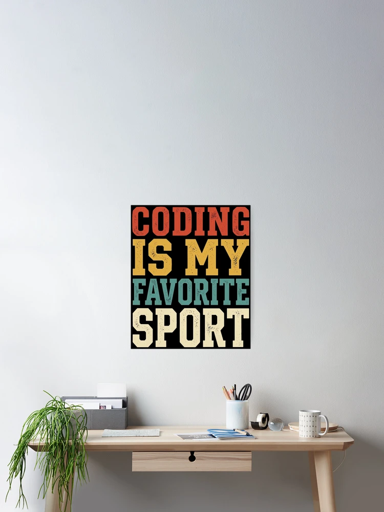 Thumbnail 2 of 3, Poster, Coding Is My Favorite Sport Programmer Humor Software Developer Coder Computer Science Coding Geek Tech Nerd designed and sold by designstoriesMK.