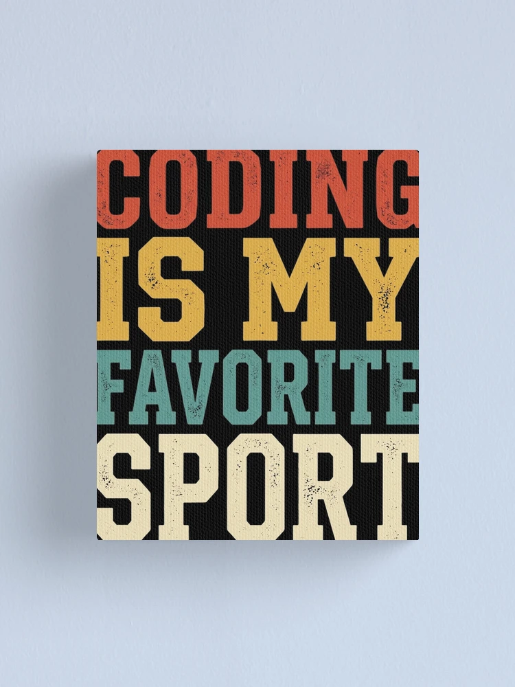 Thumbnail 1 of 3, Canvas Print, Coding Is My Favorite Sport Programmer Humor Software Developer Coder Computer Science Coding Geek Tech Nerd designed and sold by designstoriesMK.